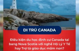 Điều kiện du học định cư Canada tại bang Nova Scotia?