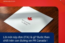 Lời mời nộp đơn (ITA) là gì? Bước then chốt trên con đường xin PR Canada !