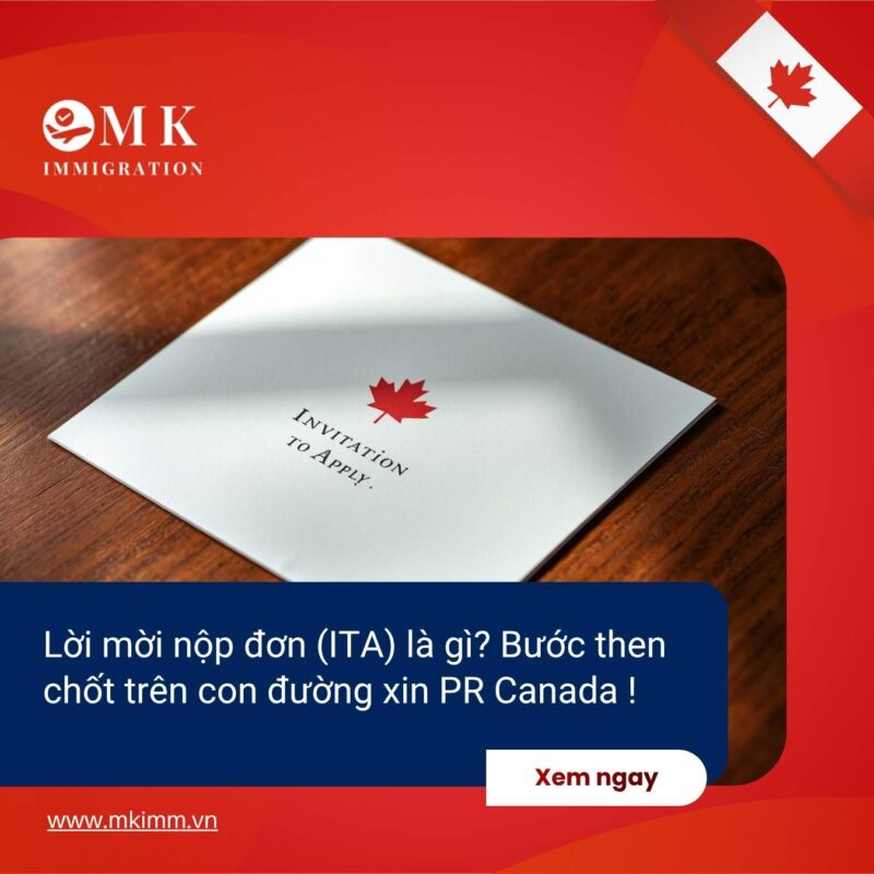 MK IMM MKIMM ITA CANADA LOI MOI NOP DON Lời mời nộp đơn (ITA) là gì? Bước then chốt trên con đường xin PR Canada !