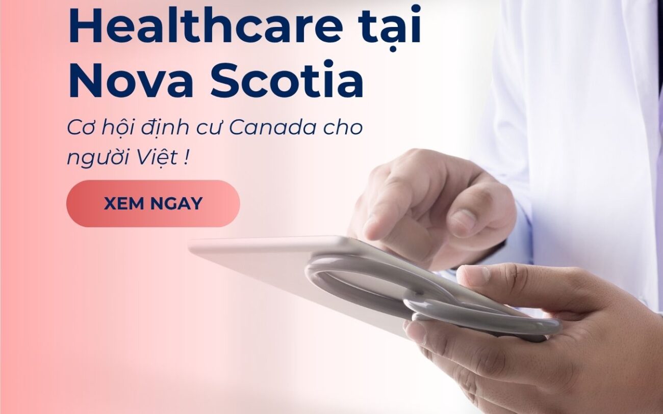 Thiếu hụt nhân sự ngành Healthcare tại Nova Scotia: Cơ hội định cư Canada cho người Việt