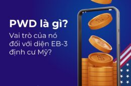 PWD là gì? Vai trò của nó đối với diện EB-3 định cư Mỹ?