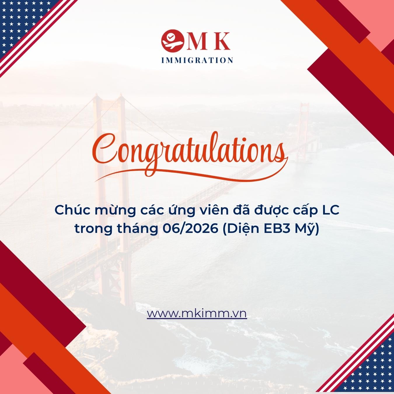 Chúc mừng các khách hàng đã được cấp LC trong tháng 06/2026 (Diện EB3 Mỹ)