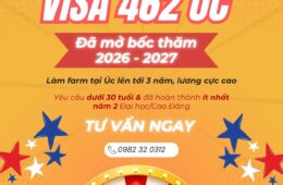 Visa 462 đã mở nộp bốc thăm trong năm 2026 !