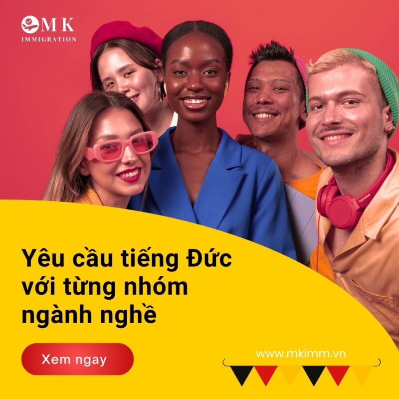 MK IMM YEU CAU TIENG DUC THEO NGANH NGHE Yêu cầu tiếng Đức với từng nhóm ngành nghề : Những điều lao động Việt cần biết