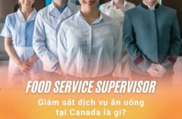 Giới thiệu Công việc Giám sát dịch vụ ăn uống – Food Service Supervisor tại Canada