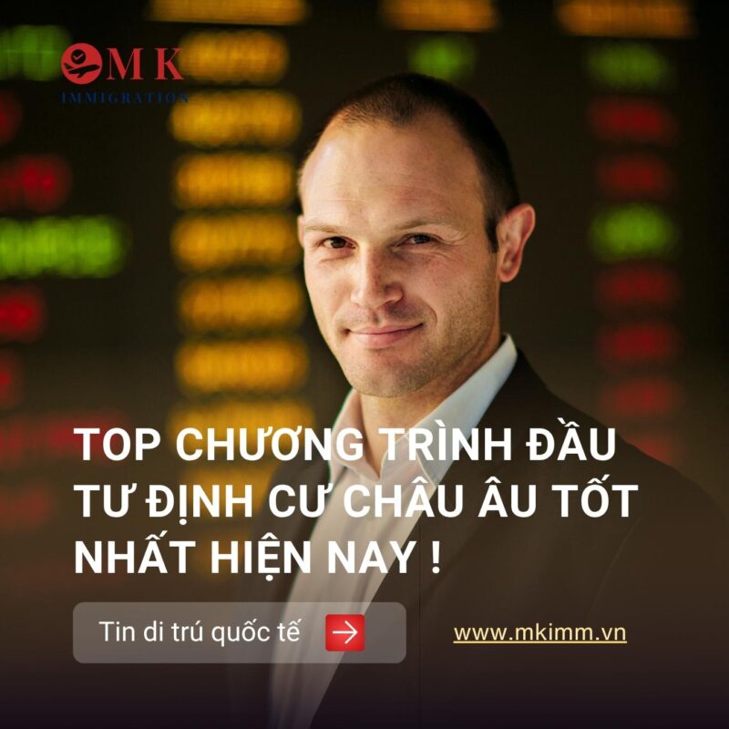 MK IMM DAU TU DINH CU CHAU AU Top chương trình đầu tư định cư Châu Âu tốt nhất hiện nay !