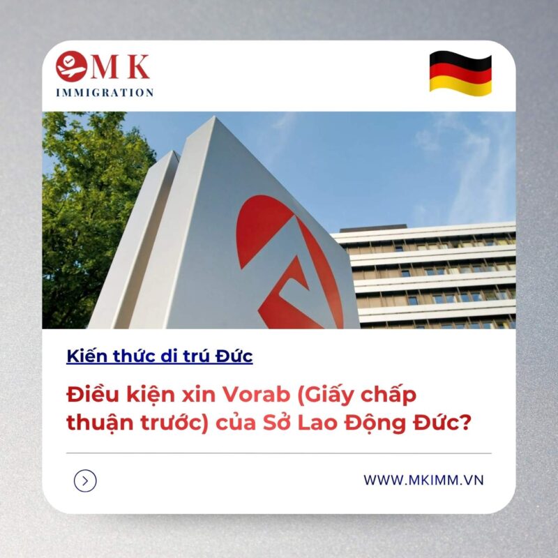 MK IMM DIEU KIEN XIN VORAB Điều kiện xin Vorab (Giấy chấp thuận trước) của Sở Lao Động Đức