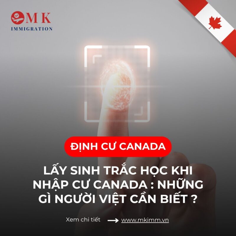 MK IMM LAY SINH TRAC HOC KHI XIN VISA CANADA Lấy sinh trắc học khi nhập cư Canada : Những gì người Việt cần biết ?