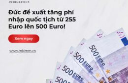 Đức đề xuất tăng phí nhập quốc tịch từ 255 Euro lên 500 Euro!