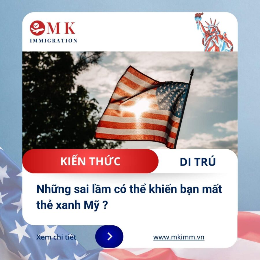 Những sai lầm có thể khiến bạn mất thẻ xanh Mỹ !