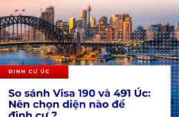 So sánh Visa 190 và 491 Úc: Nên chọn diện nào để định cư?