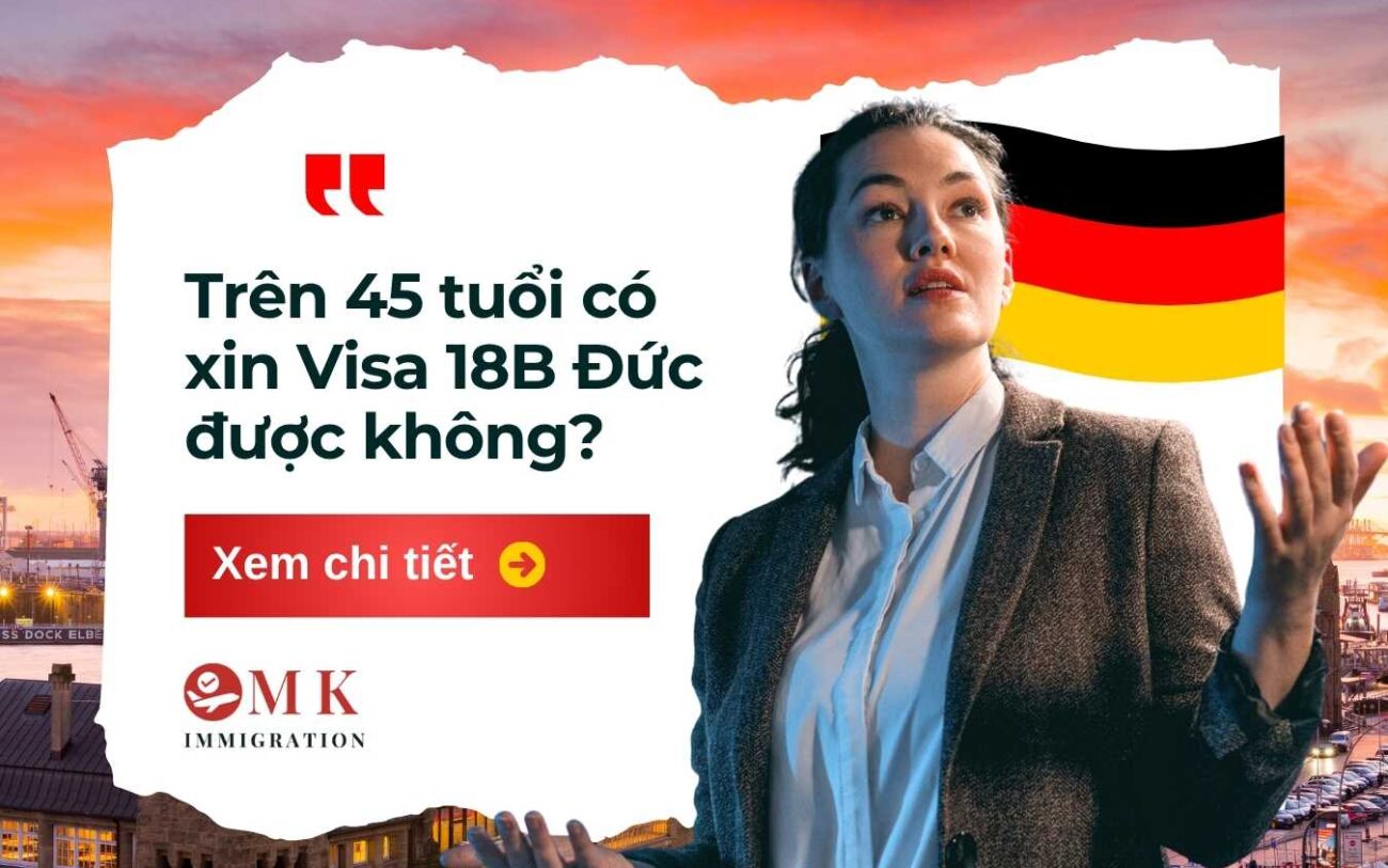Trên 45 tuổi có xin Visa 18B Đức được không?