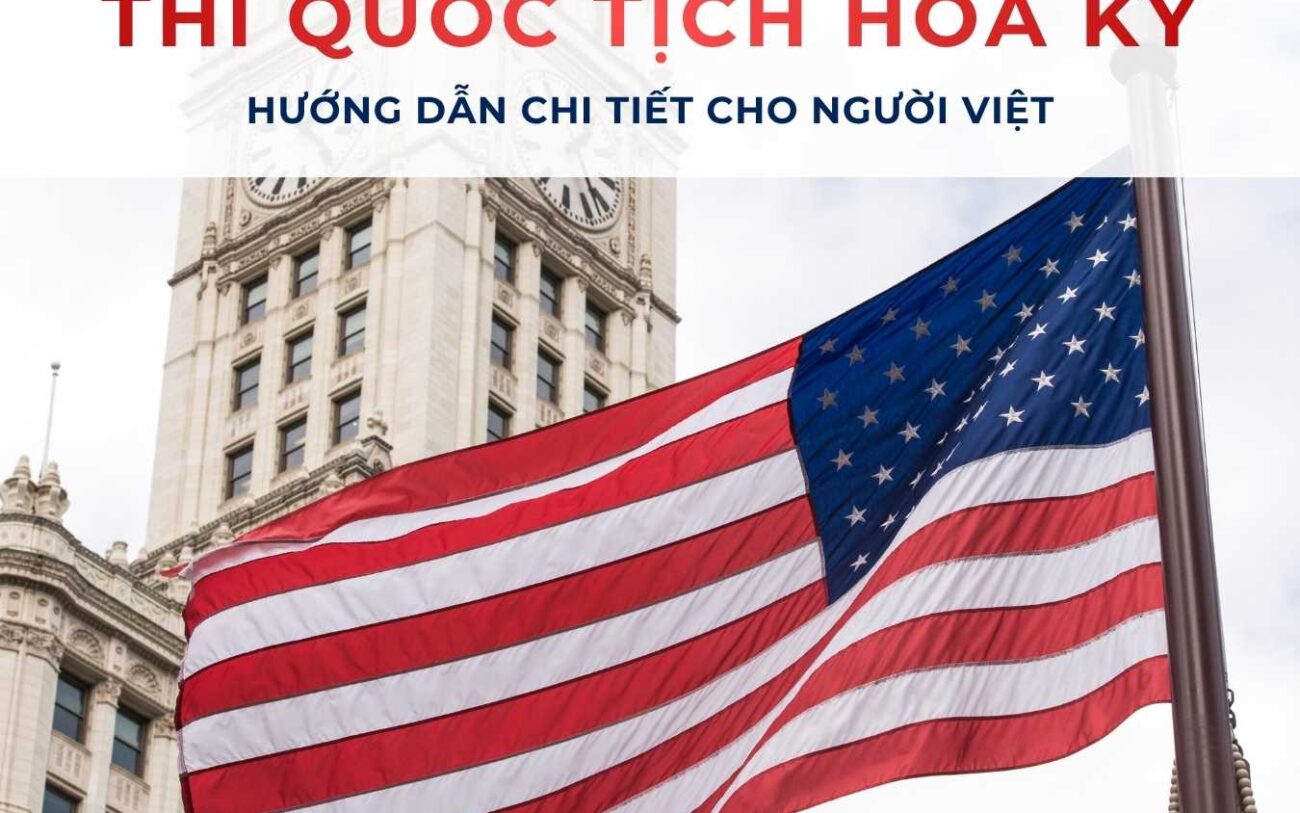 Hướng dẫn thi quốc tịch Mỹ chi tiết