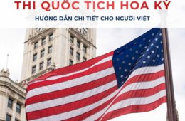 Hướng dẫn tất tần tật về thi quốc tịch Mỹ !
